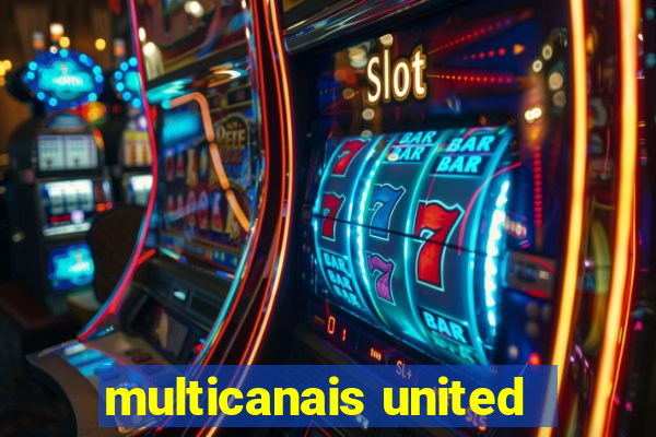 multicanais united